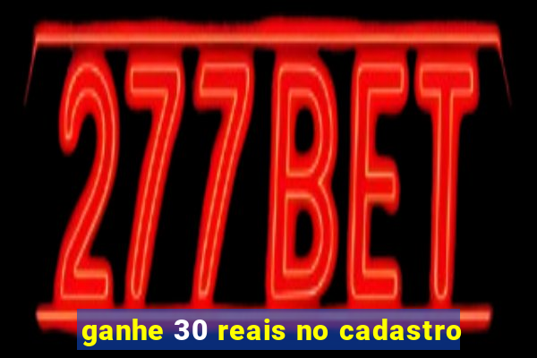 ganhe 30 reais no cadastro